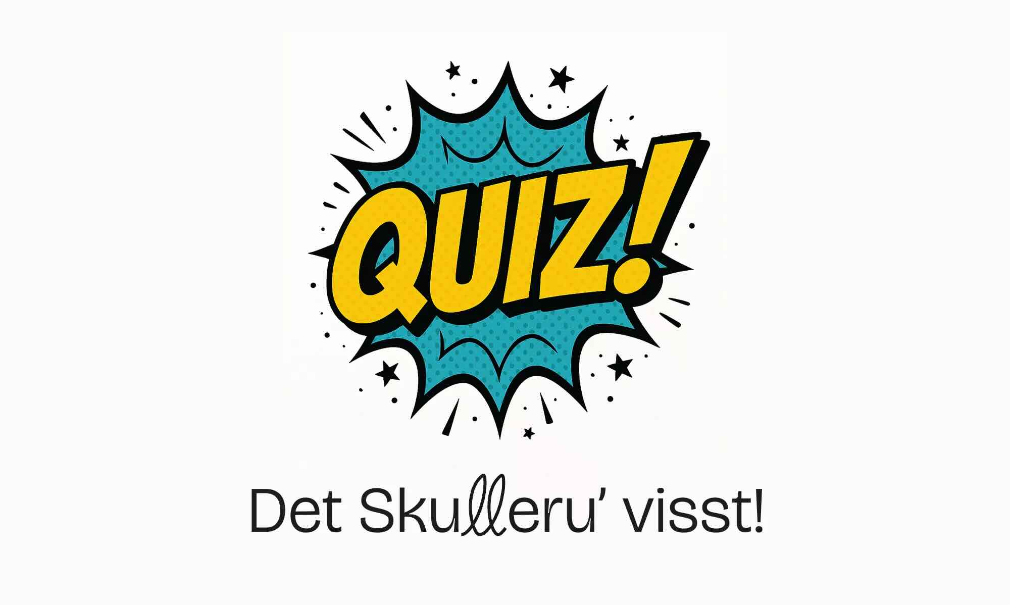 Det Skulleru’ visst! Velkommen til Pubquiz! Vol. 2